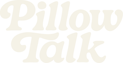 try pillow talk
